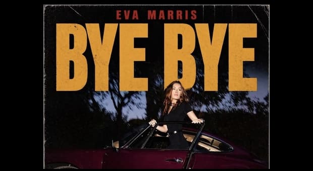  ?Bye Bye?: il nuovo singolo di Eva Marris tra Roma e Berlino, pop elettronico e liberazione personale 