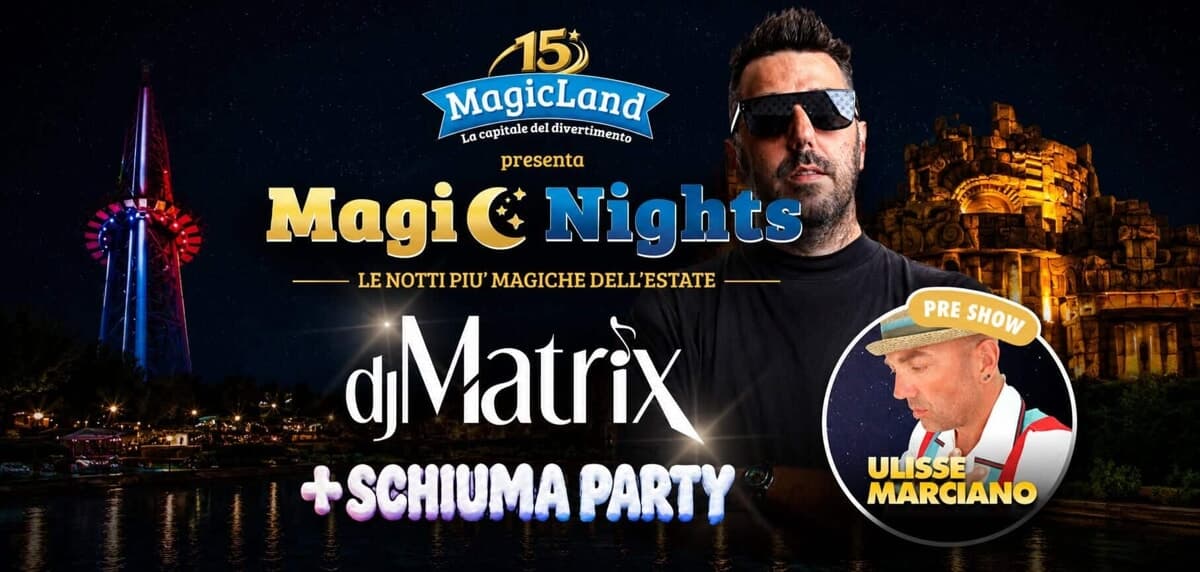 Valmontone, Magicland, DJ Matrix e schiuma party di ferragosto